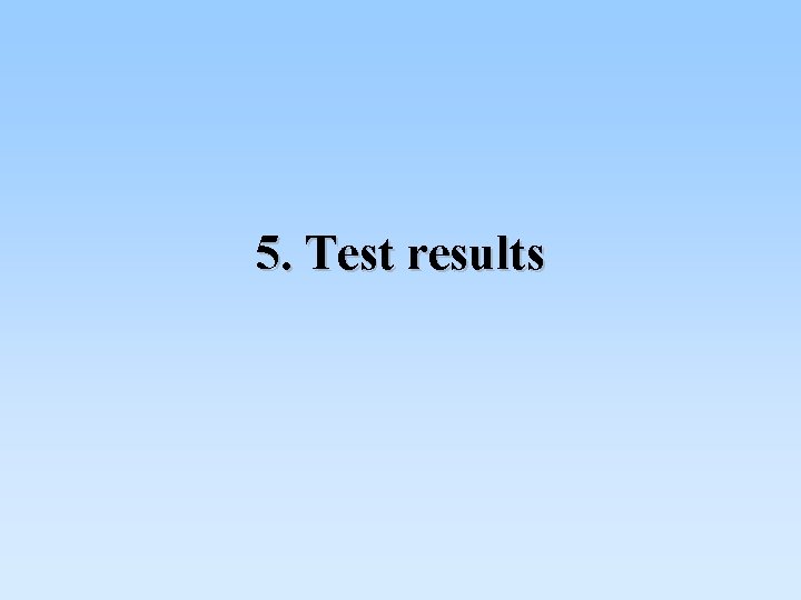 5. Test results 