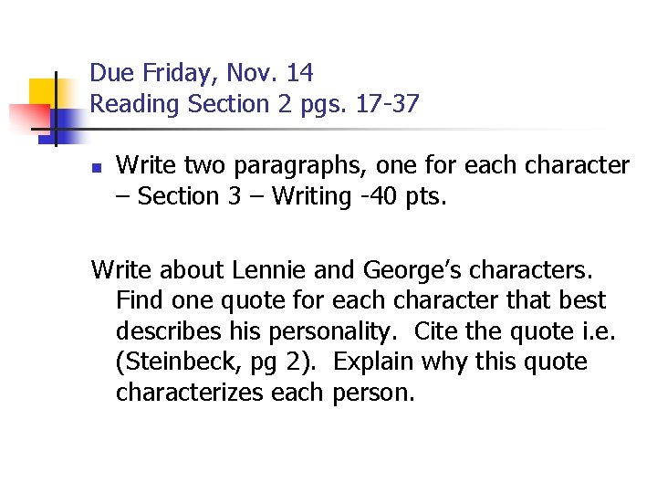 Due Friday, Nov. 14 Reading Section 2 pgs. 17 -37 n Write two paragraphs,