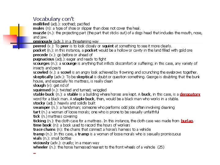 Vocabulary con’t mollified (adj. ): soothed; pacified mules (n): a type of shoe or