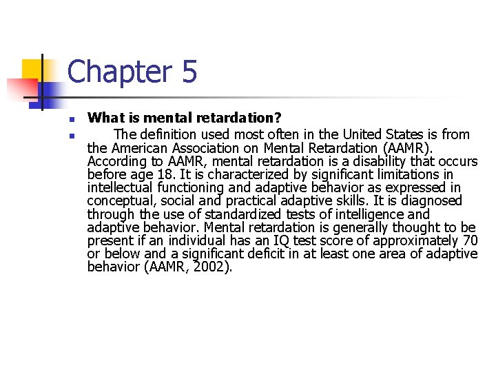 Chapter 5 n n What is mental retardation? The definition used most often in