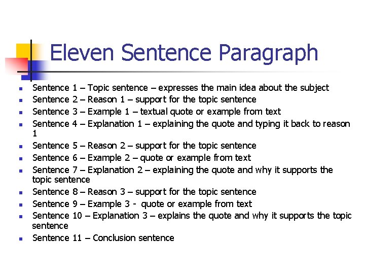 Eleven Sentence Paragraph n n n Sentence 1 – Topic sentence – expresses the
