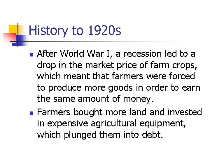 History to 1920 s n n After World War I, a recession led to