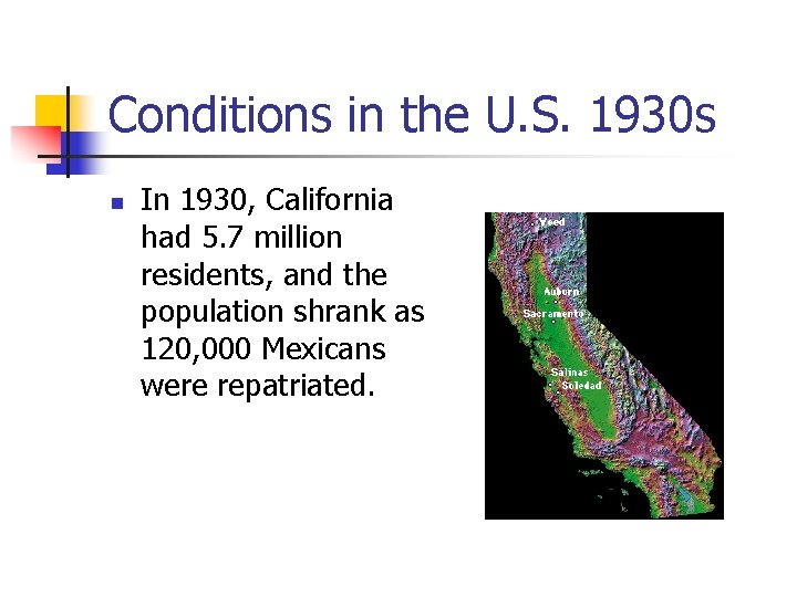 Conditions in the U. S. 1930 s n In 1930, California had 5. 7