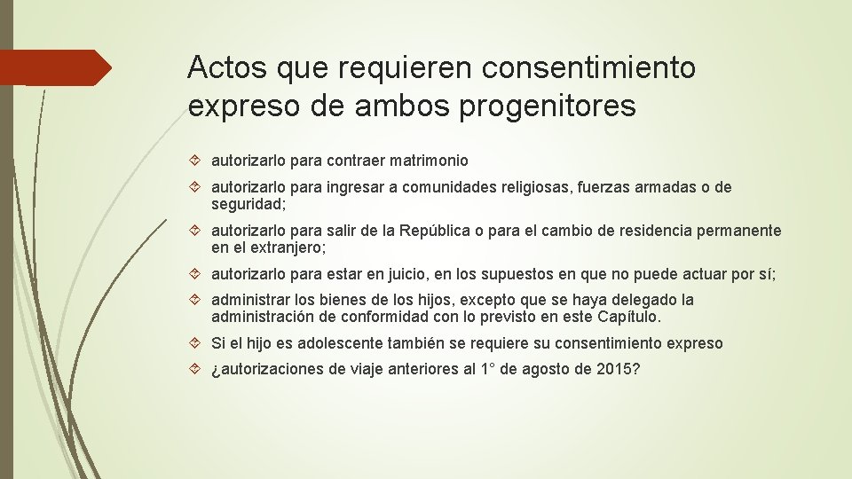 Actos que requieren consentimiento expreso de ambos progenitores autorizarlo para contraer matrimonio autorizarlo para