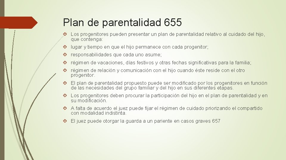 Plan de parentalidad 655 Los progenitores pueden presentar un plan de parentalidad relativo al