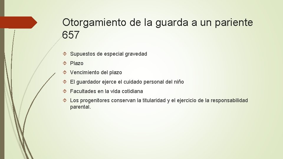 Otorgamiento de la guarda a un pariente 657 Supuestos de especial gravedad Plazo Vencimiento