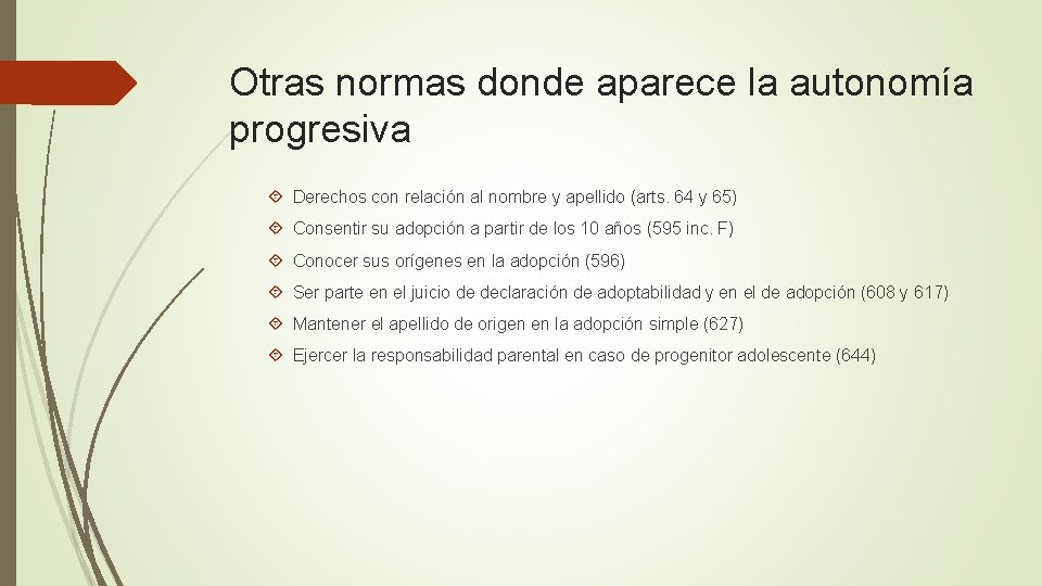 Otras normas donde aparece la autonomía progresiva Derechos con relación al nombre y apellido