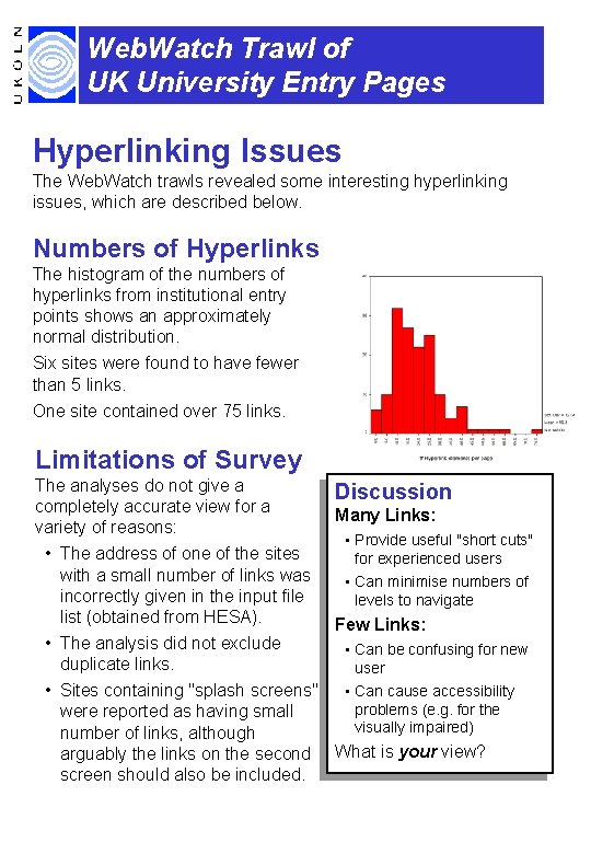 Web. Watch Trawl of UK University Entry Pages Hyperlinking Issues The Web. Watch trawls