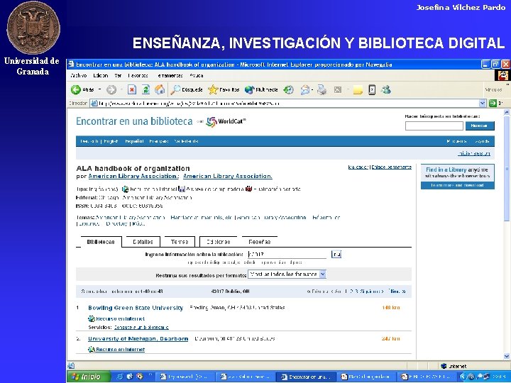 Josefina Vílchez Pardo ENSEÑANZA, INVESTIGACIÓN Y BIBLIOTECA DIGITAL Universidad de Granada 