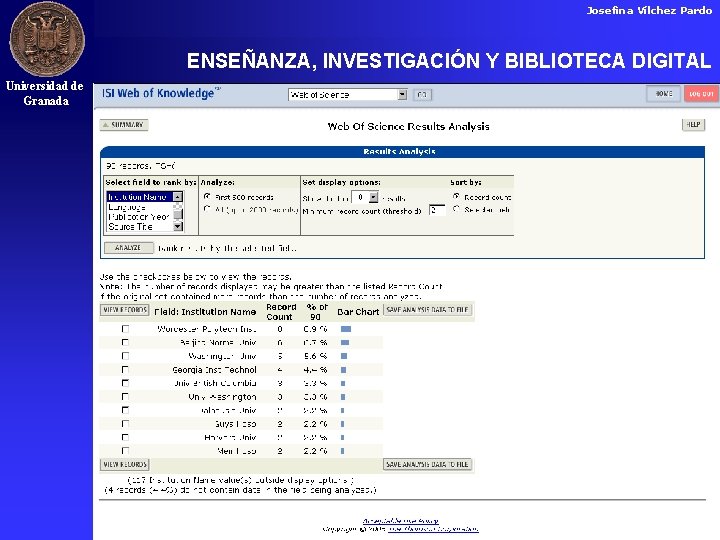 Josefina Vílchez Pardo ENSEÑANZA, INVESTIGACIÓN Y BIBLIOTECA DIGITAL Universidad de Granada 