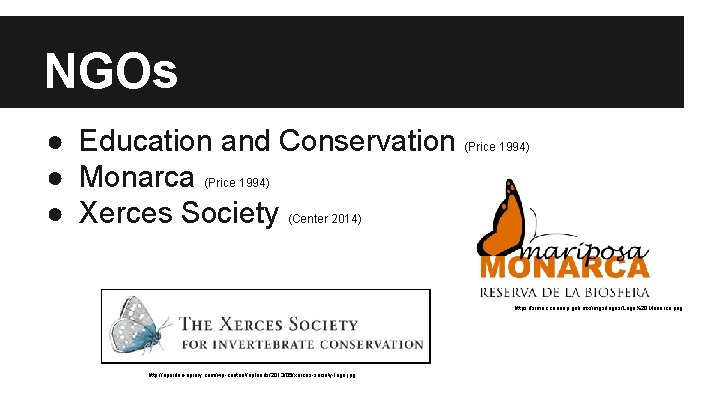 NGOs ● Education and Conservation ● Monarca ● Xerces Society (Price 1994) (Center 2014)