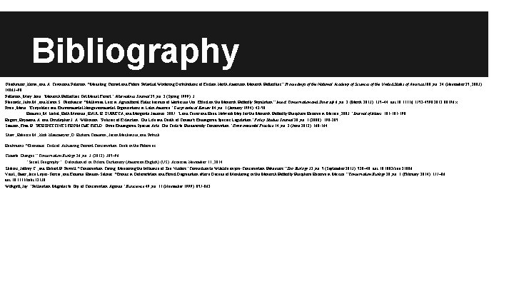 Bibliography Oberhauser, Karen, and A. Townsend Peterson. “Modeling Current and Future Potential Wintering Distributions