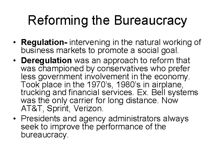Reforming the Bureaucracy • Regulation- intervening in the natural working of business markets to