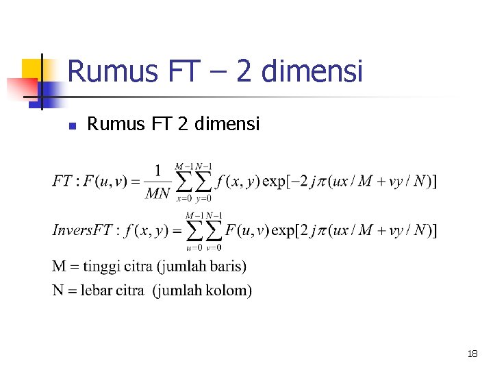 Rumus FT – 2 dimensi n Rumus FT 2 dimensi 18 