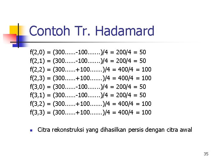 Contoh Tr. Hadamard f(2, 0) f(2, 1) f(2, 2) f(2, 3) f(3, 0) f(3,