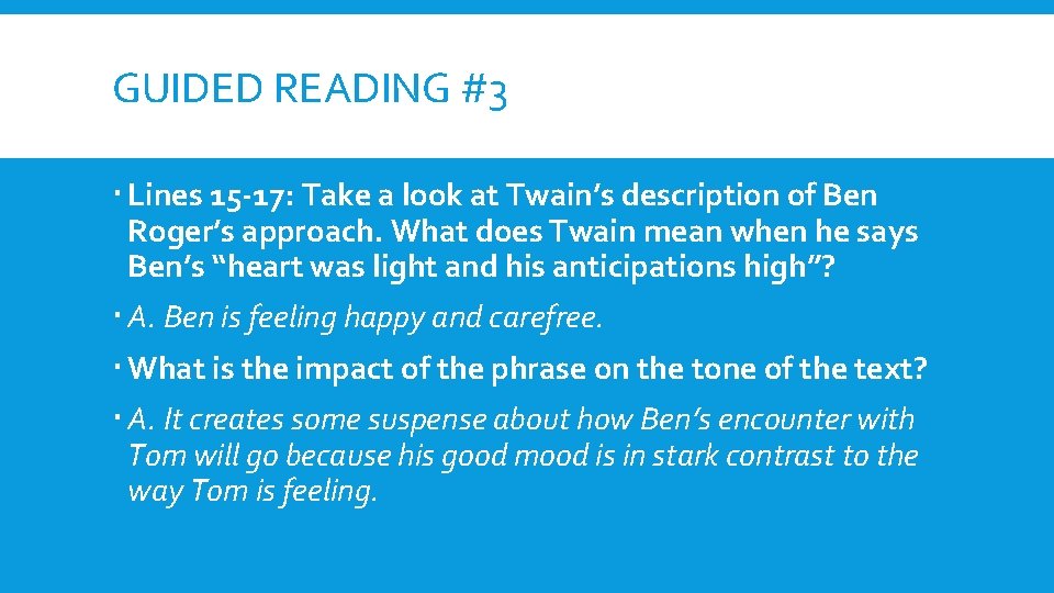 GUIDED READING #3 Lines 15 -17: Take a look at Twain’s description of Ben