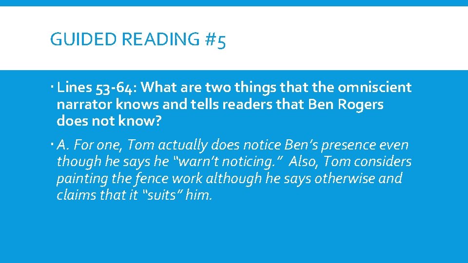 GUIDED READING #5 Lines 53 -64: What are two things that the omniscient narrator
