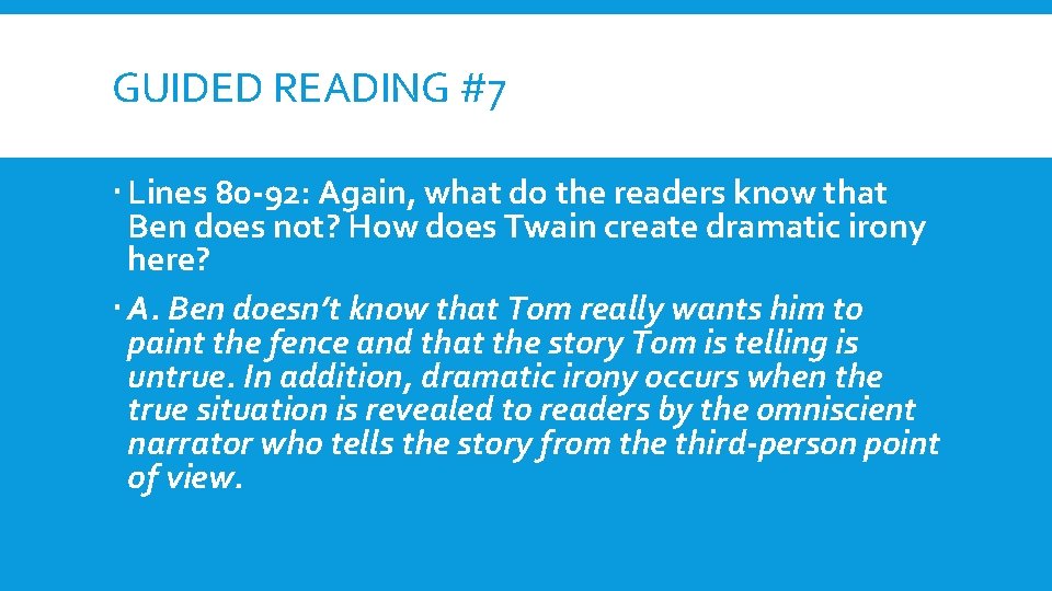 GUIDED READING #7 Lines 80 -92: Again, what do the readers know that Ben