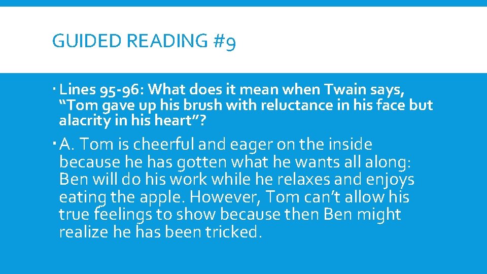 GUIDED READING #9 Lines 95 -96: What does it mean when Twain says, “Tom