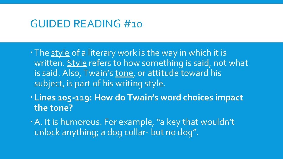 GUIDED READING #10 The style of a literary work is the way in which