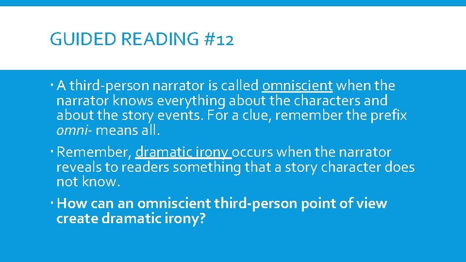 GUIDED READING #12 A third-person narrator is called omniscient when the narrator knows everything