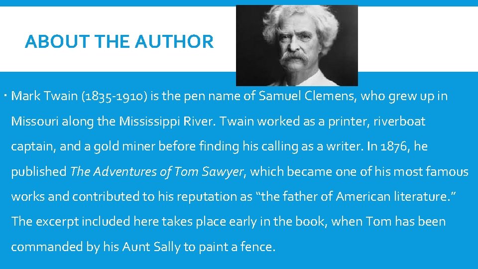 ABOUT THE AUTHOR Mark Twain (1835 -1910) is the pen name of Samuel Clemens,