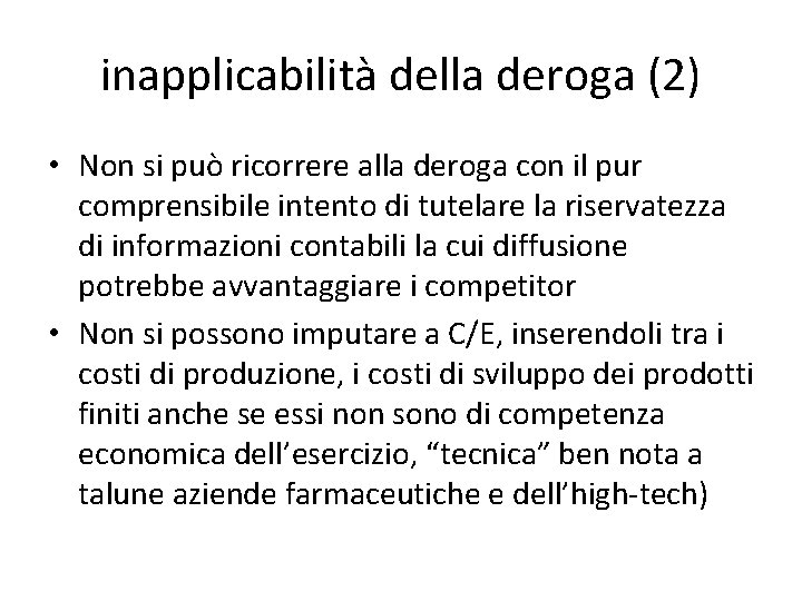 inapplicabilità della deroga (2) • Non si può ricorrere alla deroga con il pur