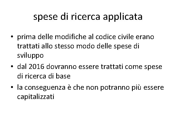 spese di ricerca applicata • prima delle modifiche al codice civile erano trattati allo