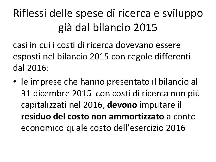 Riflessi delle spese di ricerca e sviluppo già dal bilancio 2015 casi in cui