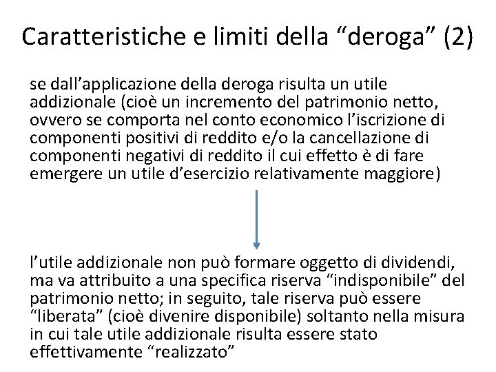 Caratteristiche e limiti della “deroga” (2) se dall’applicazione della deroga risulta un utile addizionale