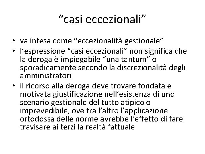 “casi eccezionali” • va intesa come “eccezionalità gestionale” • l’espressione “casi eccezionali” non significa