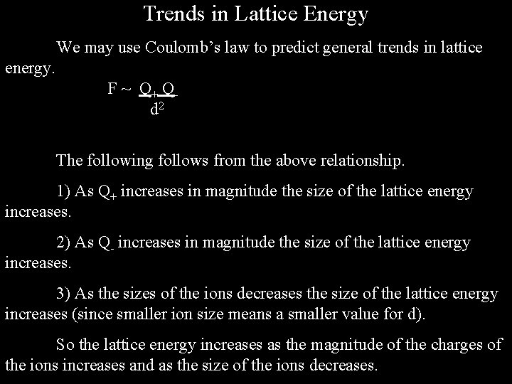 Trends in Lattice Energy We may use Coulomb’s law to predict general trends in