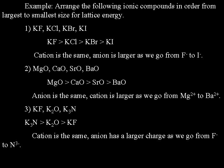 Example: Arrange the following ionic compounds in order from largest to smallest size for