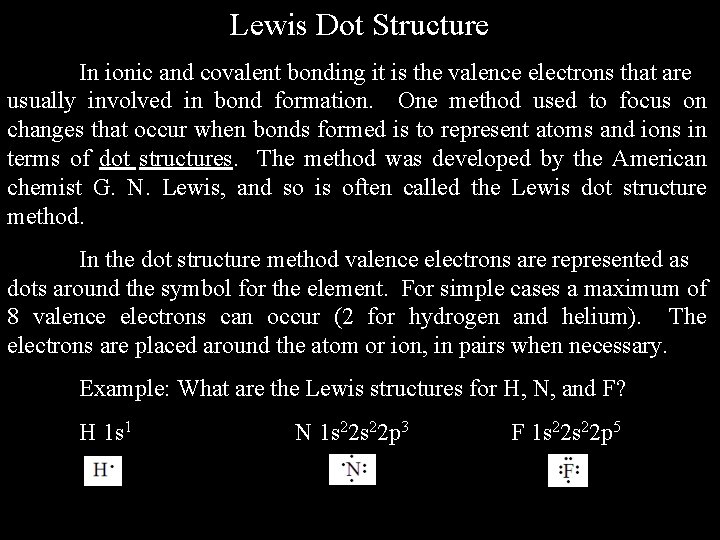 Lewis Dot Structure In ionic and covalent bonding it is the valence electrons that