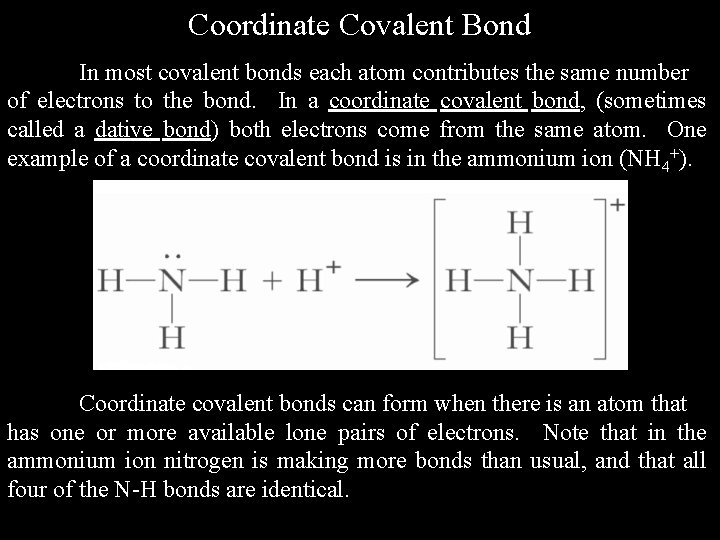 Coordinate Covalent Bond In most covalent bonds each atom contributes the same number of