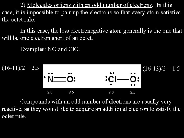2) Molecules or ions with an odd number of electrons. In this case, it