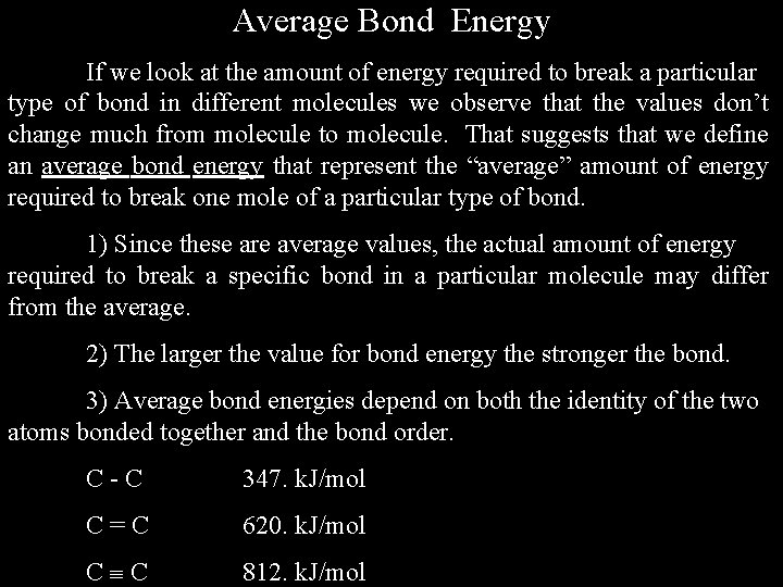 Average Bond Energy If we look at the amount of energy required to break