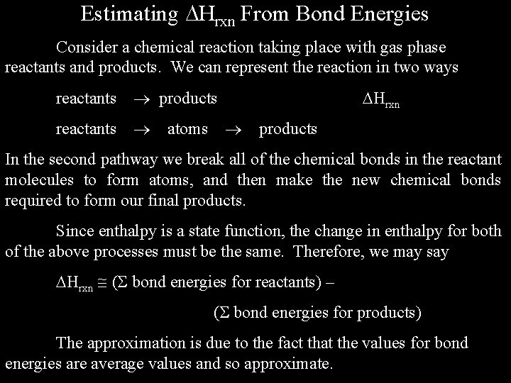Estimating Hrxn From Bond Energies Consider a chemical reaction taking place with gas phase