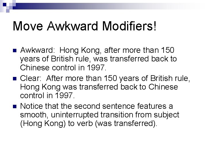 Move Awkward Modifiers! n n n Awkward: Hong Kong, after more than 150 years