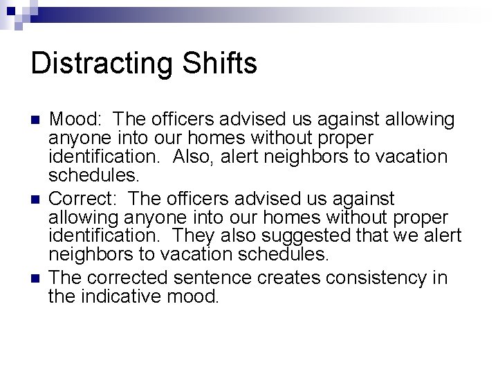 Distracting Shifts n n n Mood: The officers advised us against allowing anyone into