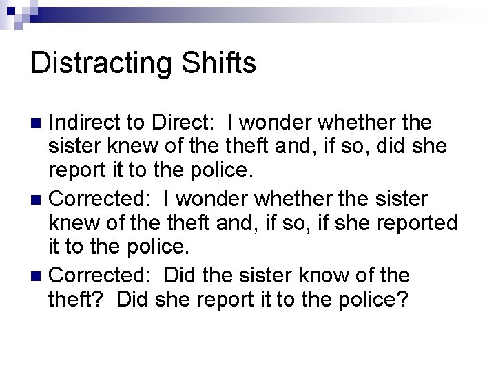 Distracting Shifts Indirect to Direct: I wonder whether the sister knew of theft and,