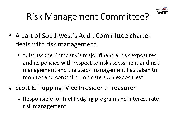 Risk Management Committee? • A part of Southwest’s Audit Committee charter deals with risk