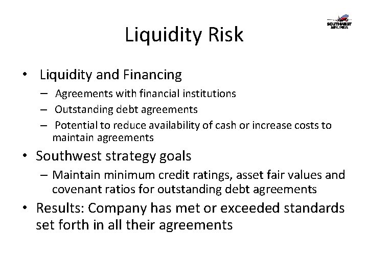 Liquidity Risk • Liquidity and Financing – Agreements with financial institutions – Outstanding debt