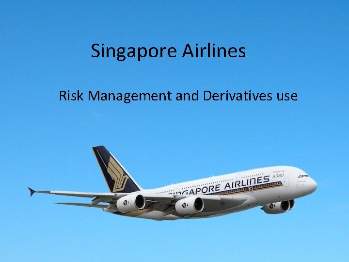 Singapore Airlines Risk Management and Derivatives use 