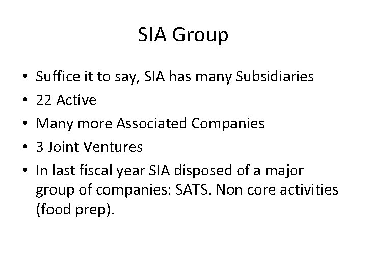 SIA Group • • • Suffice it to say, SIA has many Subsidiaries 22