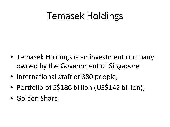 Temasek Holdings • Temasek Holdings is an investment company owned by the Government of