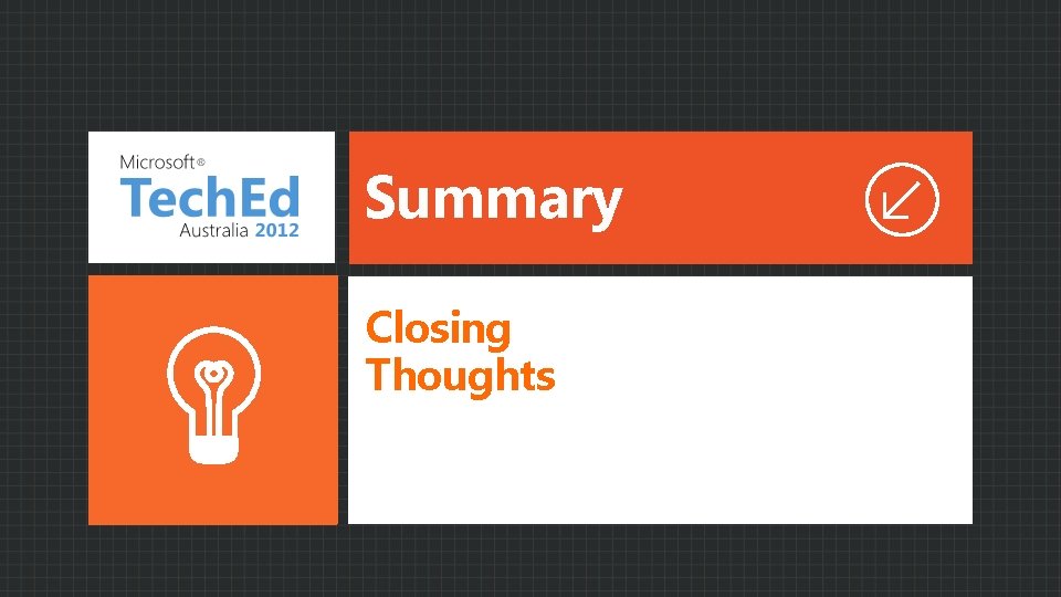 Summary Closing Thoughts 