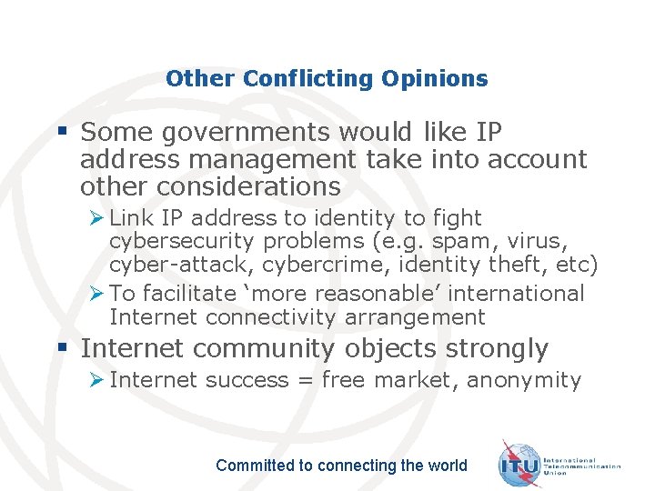 Other Conflicting Opinions § Some governments would like IP address management take into account