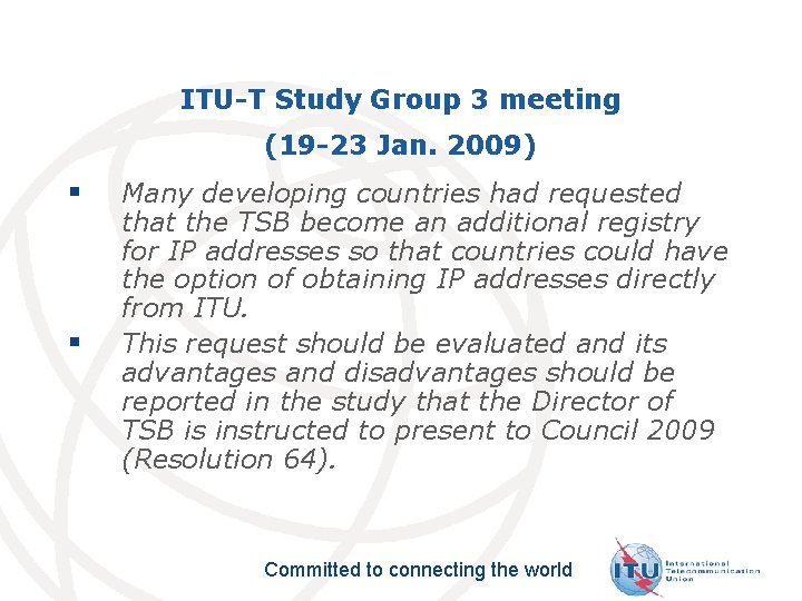ITU-T Study Group 3 meeting (19 -23 Jan. 2009) § § Many developing countries