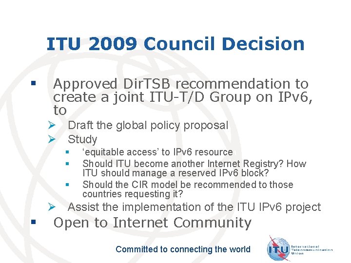 ITU 2009 Council Decision § Approved Dir. TSB recommendation to create a joint ITU-T/D